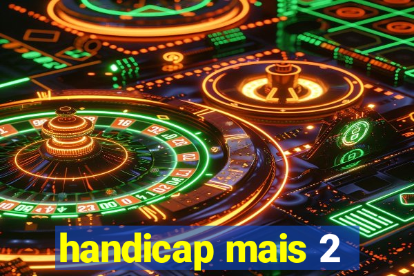 handicap mais 2