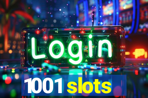 1001 slots