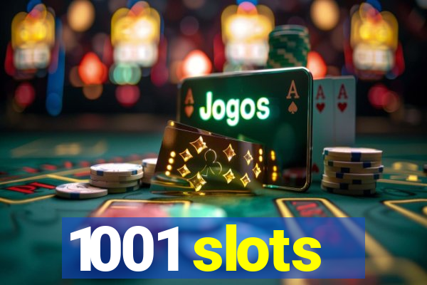 1001 slots