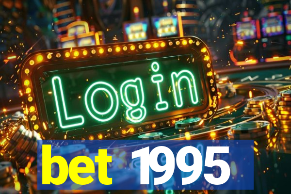 bet 1995