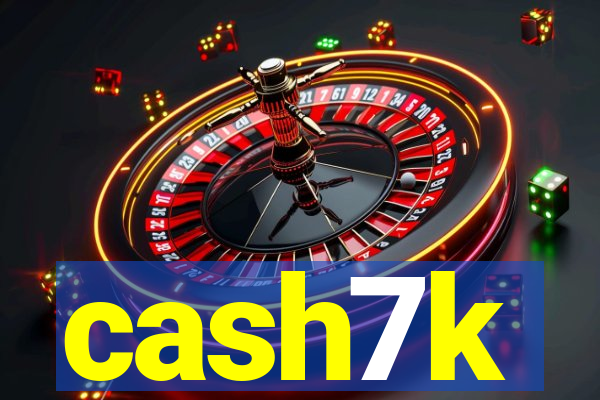 cash7k