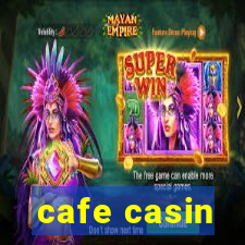 cafe casin