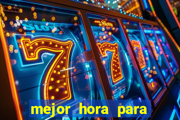 mejor hora para jugar al casino online