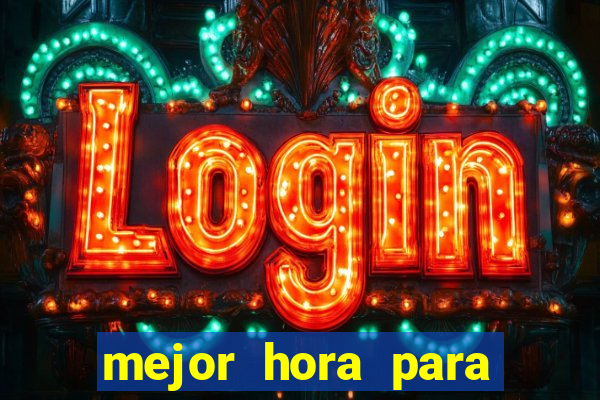 mejor hora para jugar al casino online