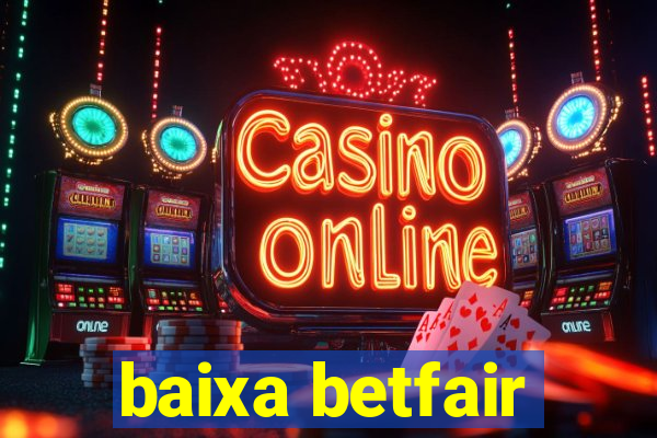 baixa betfair