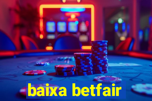 baixa betfair