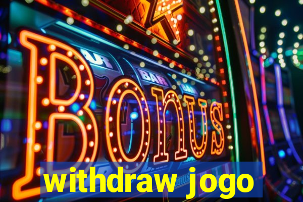 withdraw jogo