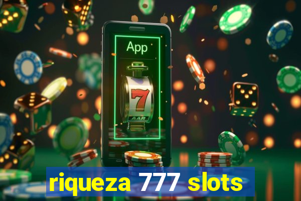 riqueza 777 slots