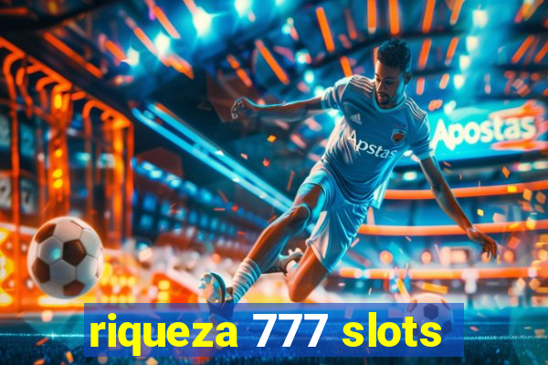 riqueza 777 slots