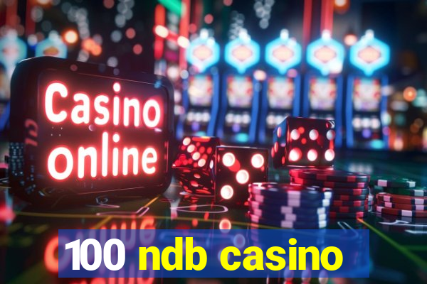 100 ndb casino