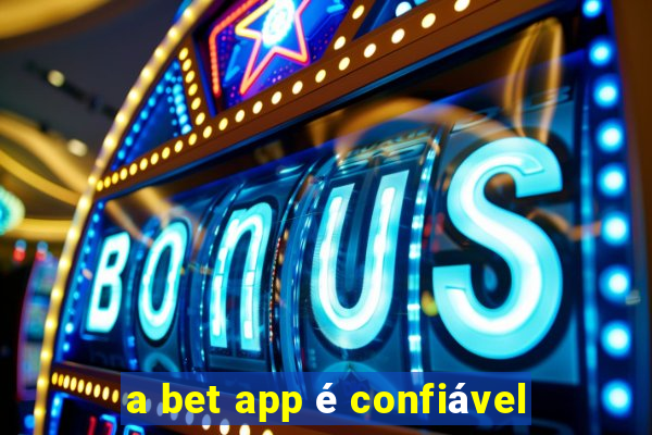 a bet app é confiável