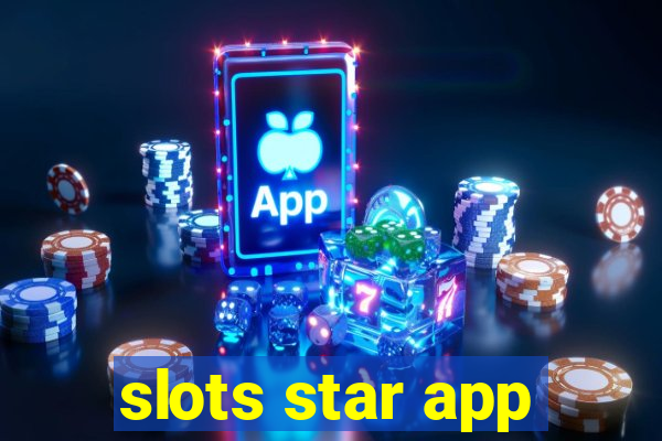 slots star app