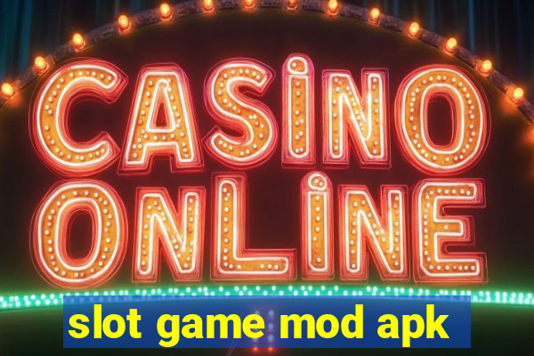 slot game mod apk