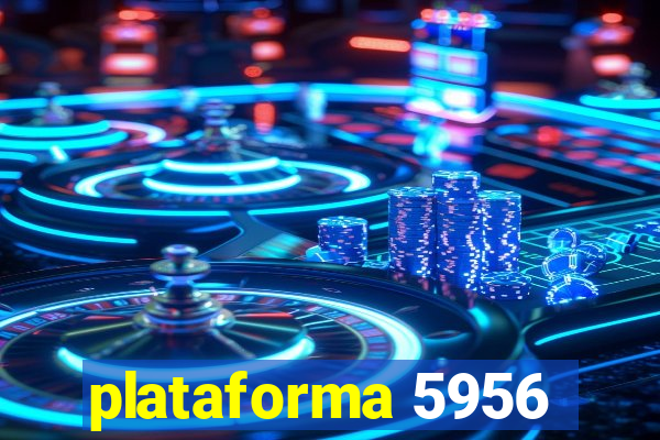 plataforma 5956