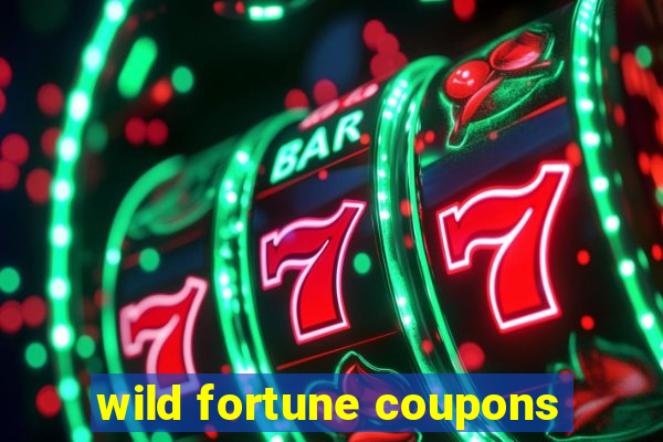 wild fortune coupons