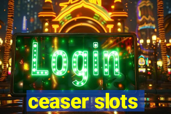 ceaser slots