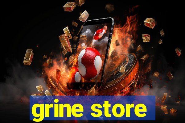 grine store