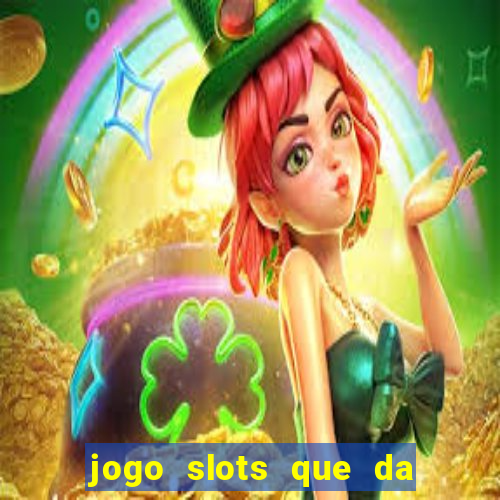 jogo slots que da bonus no cadastro