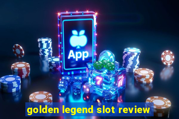 golden legend slot review