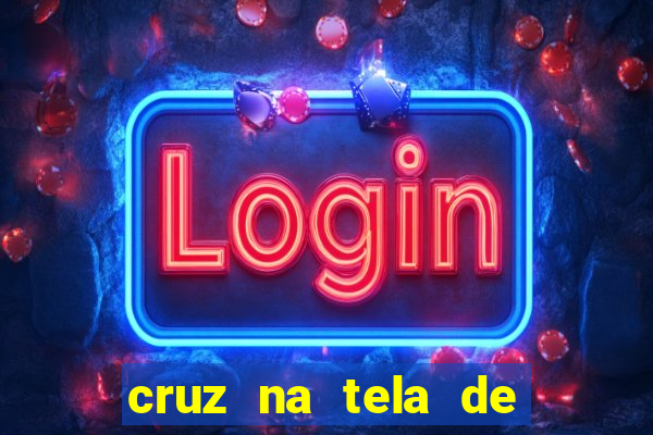 cruz na tela de cruz das