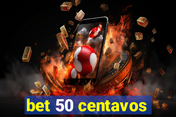 bet 50 centavos