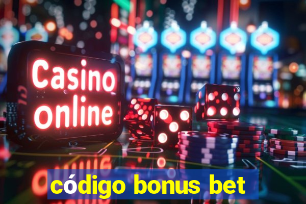 código bonus bet