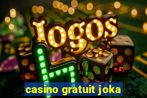 casino gratuit joka