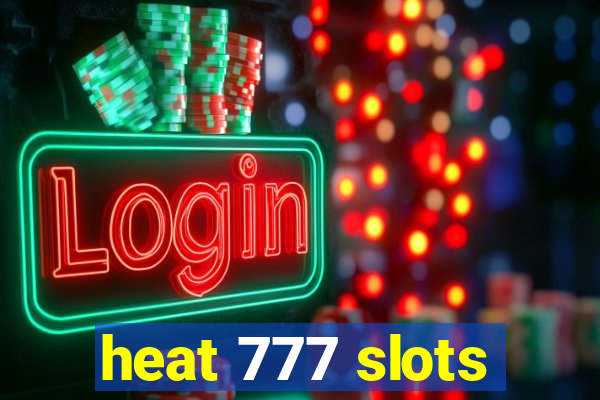 heat 777 slots