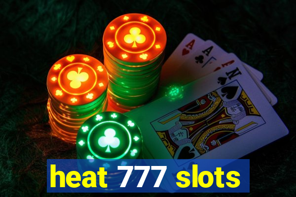 heat 777 slots