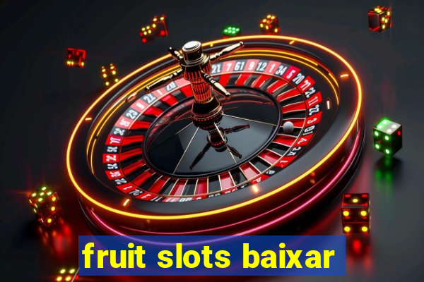 fruit slots baixar