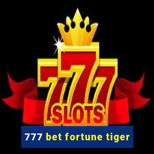 777 bet fortune tiger