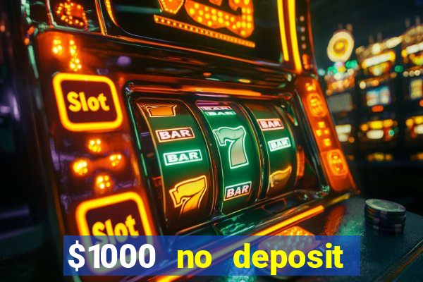 $1000 no deposit bonus casino usa