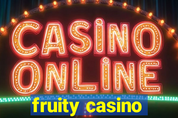 fruity casino