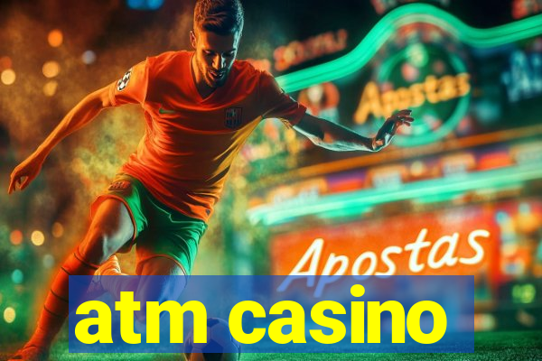 atm casino