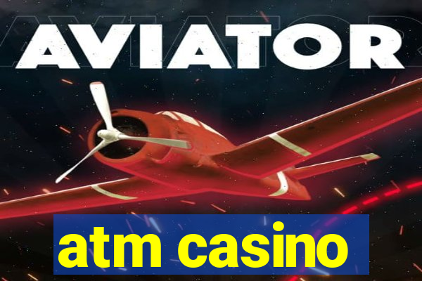 atm casino