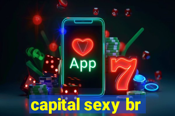 capital sexy br