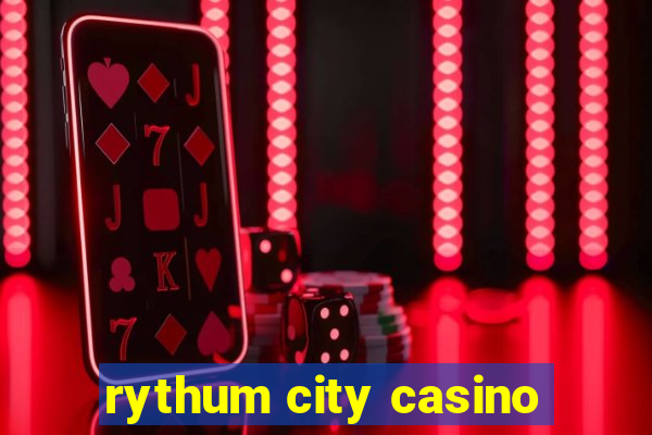 rythum city casino