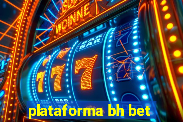 plataforma bh bet