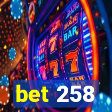 bet 258