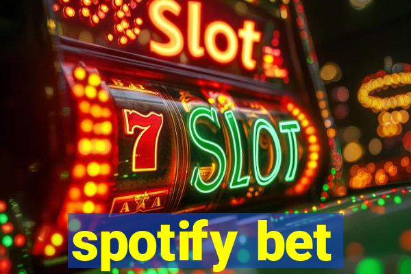 spotify bet