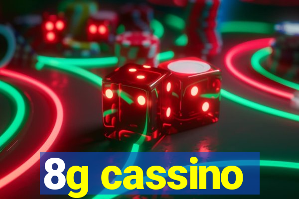 8g cassino