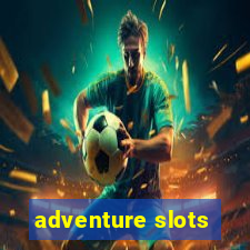 adventure slots