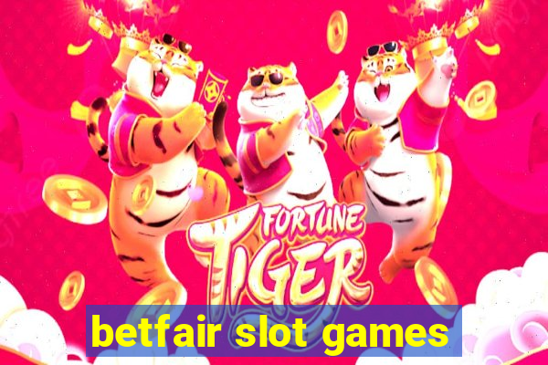 betfair slot games