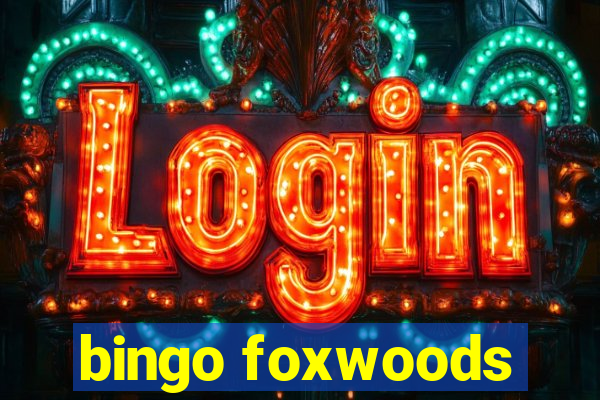 bingo foxwoods