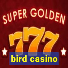 bird casino