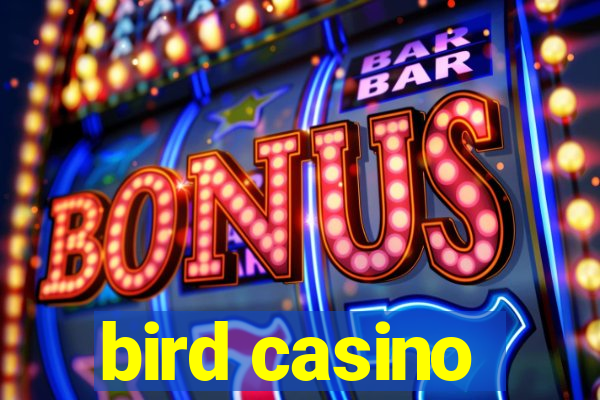 bird casino