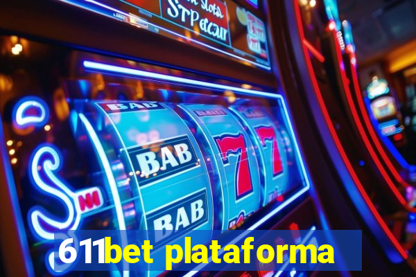 611bet plataforma