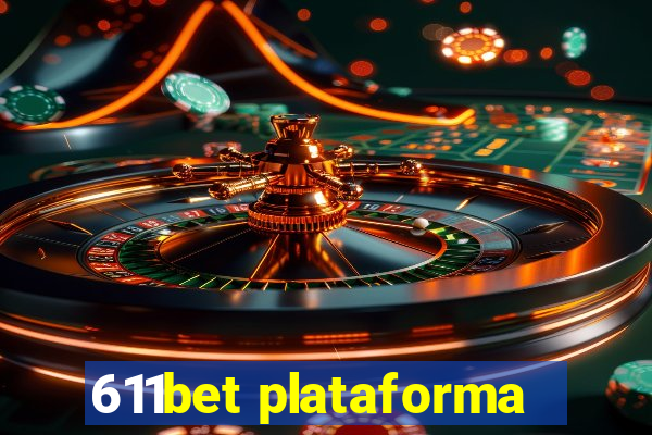 611bet plataforma