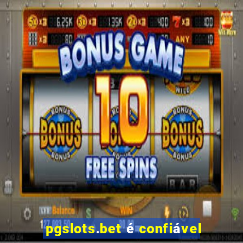 pgslots.bet é confiável