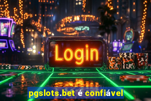 pgslots.bet é confiável